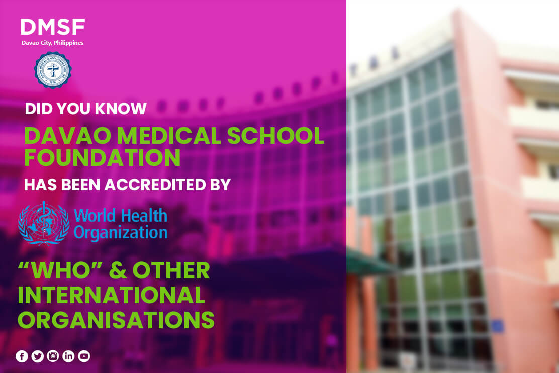 Davao Medical School Foundation has been accredited by WHO and other international organisations
