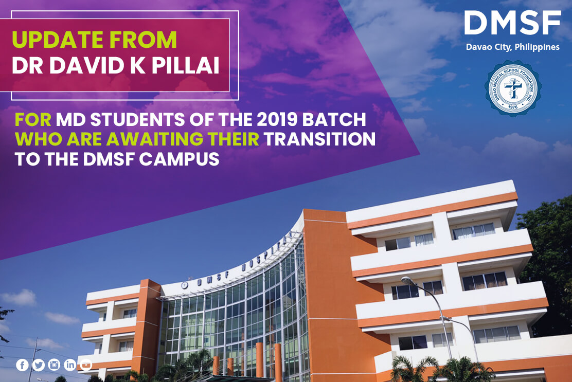 Update from Dr David K Pillai for MD students of the 2019 batch who are awaiting their transition to the DMSF campus