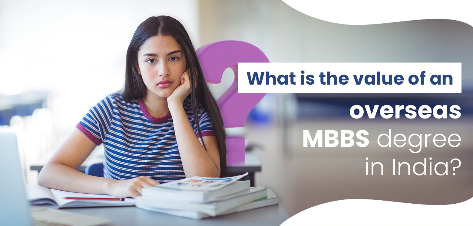 What is the value of an overseas MBBS degree in India?