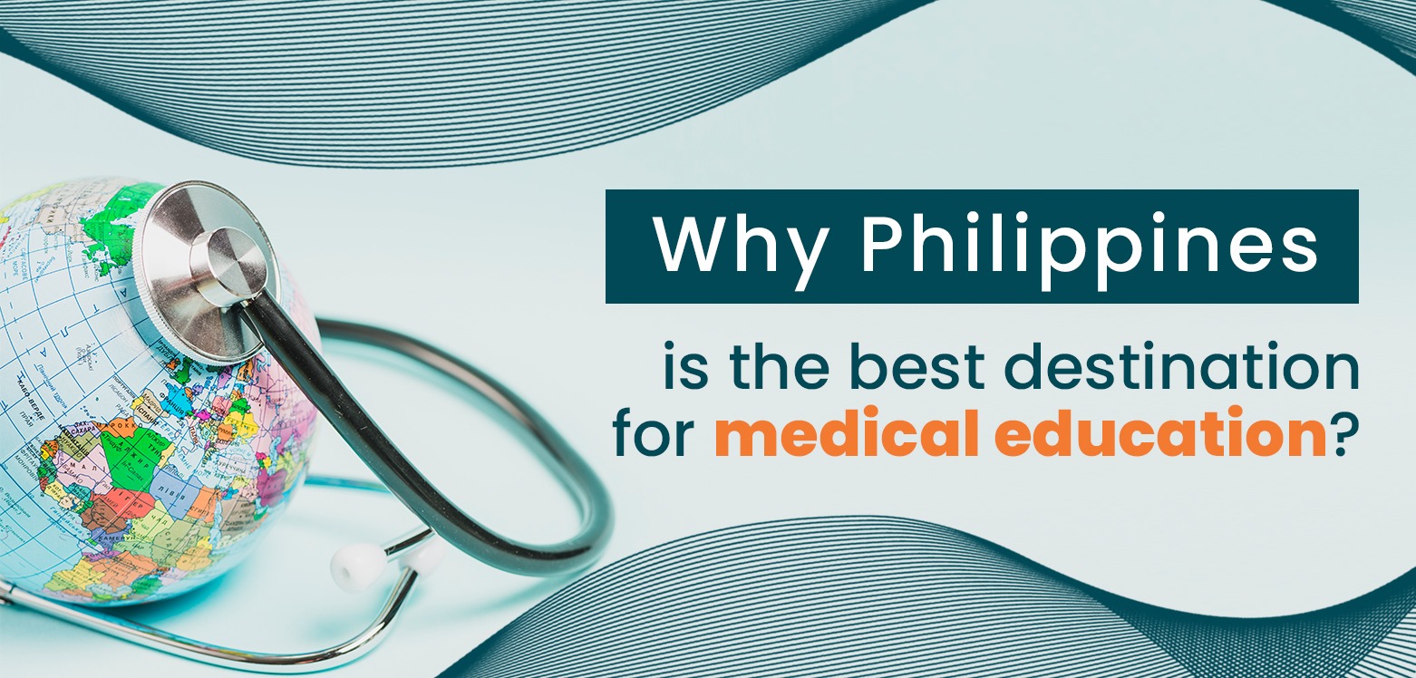 Why Philippines is the best destination for medical education?